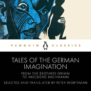 Tales of the German Imagination: From the Brothers Grimm to Ingeborg Bachmann