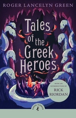 Tales of the Greek Heroes - Green, Roger Lancelyn