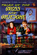 Tales of the Gross and Gruesom