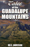 Tales of the Guadalupe Mountains - Jameson, W C