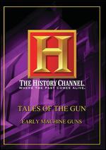 Tales of the Gun: Early Machine Guns - Advent of Rapid Firepower