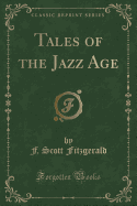 Tales of the Jazz Age (Classic Reprint)