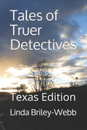 Tales of Truer Detectives: Texas Edition