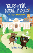 Tales of Two Naughty Pugs: The Great Bone Robbery