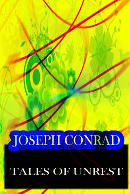 Tales Of Unrest - Conrad, Joseph