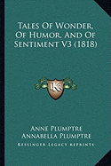 Tales Of Wonder, Of Humor, And Of Sentiment V3 (1818)
