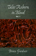 Tales Reborn in Blood: Vol. 1 - Gardner, Brian