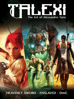 Talexi - The Concept Art of Alessandro Taini: Heavenly Sword, Enslaved and DMC - Taini, Alessandro, and Serkis, Andy (Foreword by)