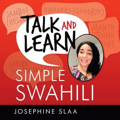 Talk and Learn Simple Swahili - Slaa, Josephine