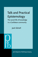 Talk and Practical Epistemology: The Social Life of Knowledge in a Caribbean Community