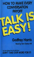 Talk is Easy!: How to Make Every Conversation Pay Off