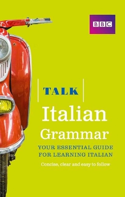 Talk Italian Grammar - Lamping, Alwena