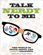 Talk Nerdy to Me: The World in Facts, STATS, and Geeky Graphics