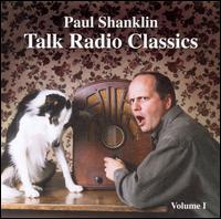 Talk Radio Classics, Vol. 1 - Paul Shanklin