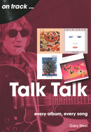 Talk Talk On Track: Every Album, Every Song