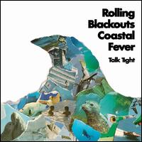 Talk Tight - Rolling Blackouts Coastal Fever