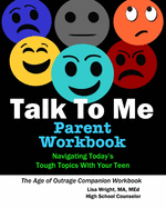 Talk To Me Parent Workbook: Navigating Today's Tough Topics With Your Teen