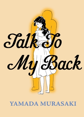 Talk to My Back - Yamada, Murasaki, and Holmberg, Ryan (Translated by)