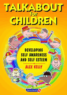 Talkabout for Children 1: Developing Self-Awareness and Self-Esteem