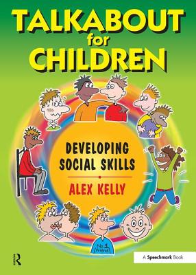 Talkabout for Children 2: Developing Social Skills - Kelly, Alex