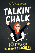 Talkin' Chalk: 10 Tips for Beginning Teachers