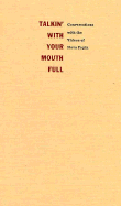 Talkin' with Your Mouth Full: Conversations with the Videos of Steve Fagin