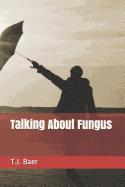 Talking about Fungus