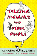 Talking Animals and Other People - Culhane, Shamus