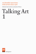 Talking Art: Interviews with Artists Since 1976. Volume 1