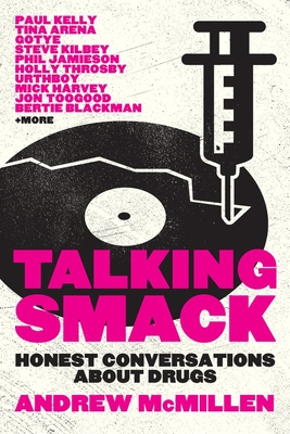 Talking Smack: Honest Conversations about Drugs - McMillen, Andrew