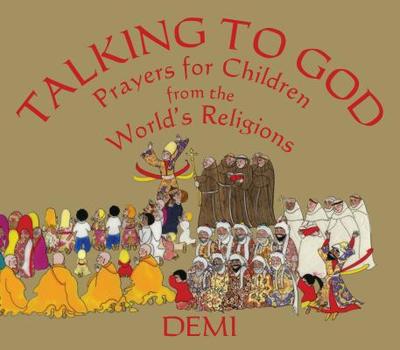 Talking to God: Prayers for Children from the World's Religions - Demi