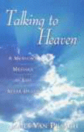 Talking to Heaven: A Medium's Message of Life after Death