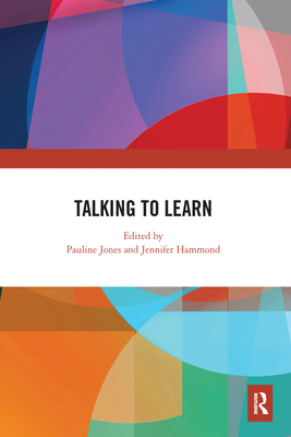 Talking to Learn - Jones, Pauline (Editor), and Hammond, Jennifer (Editor)