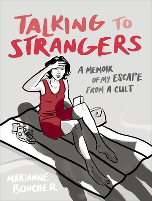 Talking to Strangers: A Memoir of My Escape from a Cult - Boucher, Marianne