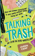 Talking Trash: My Year In Zero-Wasteland