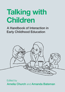 Talking with Children: A Handbook of Interaction in Early Childhood Education