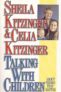 Talking with Children About Things That Matter - Kitzinger, Sheila, and Kitzinger, Celia