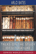 Talks on the Study of Literature (Esprios Classics)