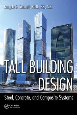 Tall Building Design: Steel, Concrete, and Composite Systems - Taranath, Bungale S