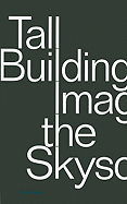 Tall Building: Imagining the Skyscraper