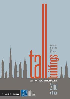 Tall Buildings: A Strategic Design Guide - Clark, Nigel, Mr. (Editor), and Price, Bill, Mr. (Editor)