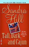 Tall, Dark, and Cajun - Hill, Sandra