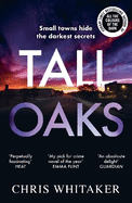 Tall Oaks: The award-winning first novel from the bestselling author of ALL THE COLOURS OF THE DARK