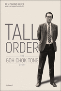 Tall Order: The Goh Chok Tong Story Volume 1