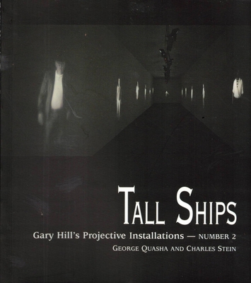 Tall Ships: Gary Hill Projective Installation #2 - Quasha, George, and Stein, Charles