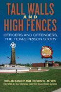 Tall Walls and High Fences, 12: Officers and Offenders, the Texas Prison Story