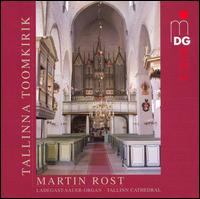 Tallinna Toomkirik - Martin Rost (organ)