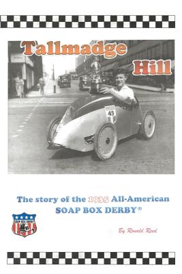 Tallmadge Hill: The Story of the 1935 All-American Soap Box Derby - Reed, Ronald