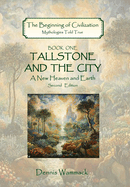 Tallstone and the City: A New Heaven and Earth, Second Edition