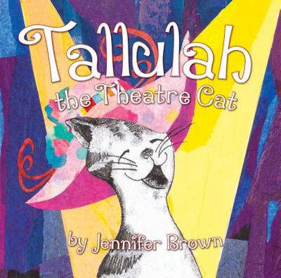 Tallulah the Theatre Cat - Brown, Jennifer